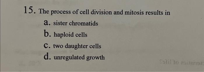 15. The process of cell division and mitosis results | Chegg.com
