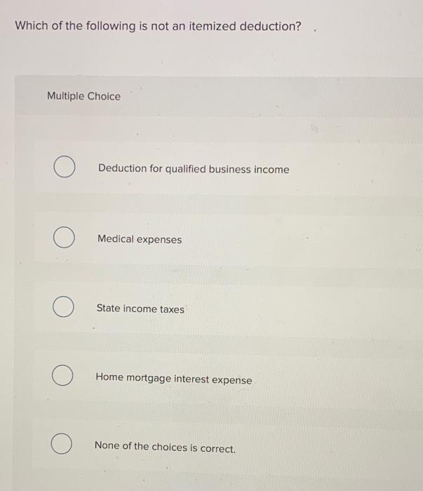 Solved Which of the following is not an itemized deduction? | Chegg.com