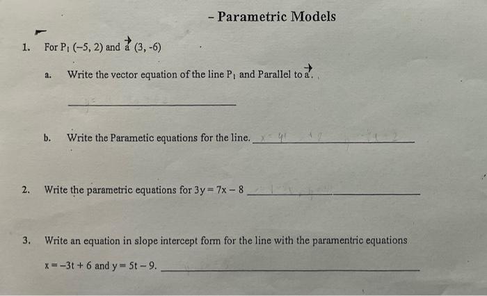 Solved - Parametric Models 1. For P1 (-5, 2) and 2(3, -6) → | Chegg.com
