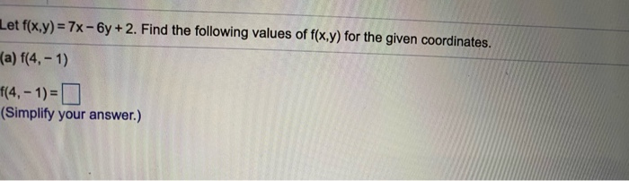 Solved Let F X Y 7x 6y 2 Find The Following Value Chegg Com