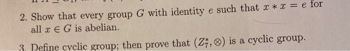 Solved 2. Show that every group G with identity e such that | Chegg.com