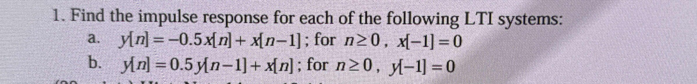 Solved Find the impulse response for each of the following | Chegg.com