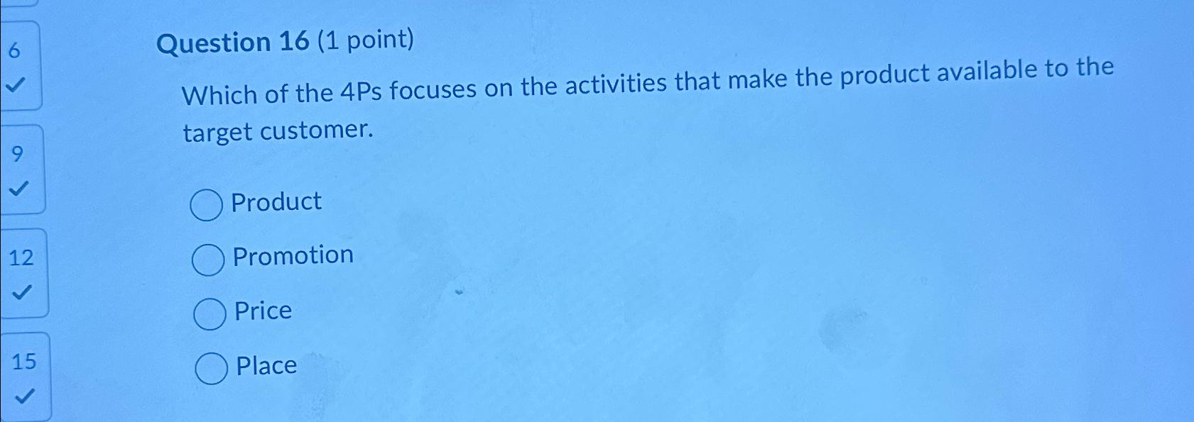 Solved Question 16 (1 ﻿point)Which of the 4Ps focuses on the | Chegg.com