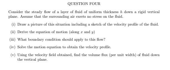 Solved QUESTION FOUR Consider the steady flow of a layer of | Chegg.com