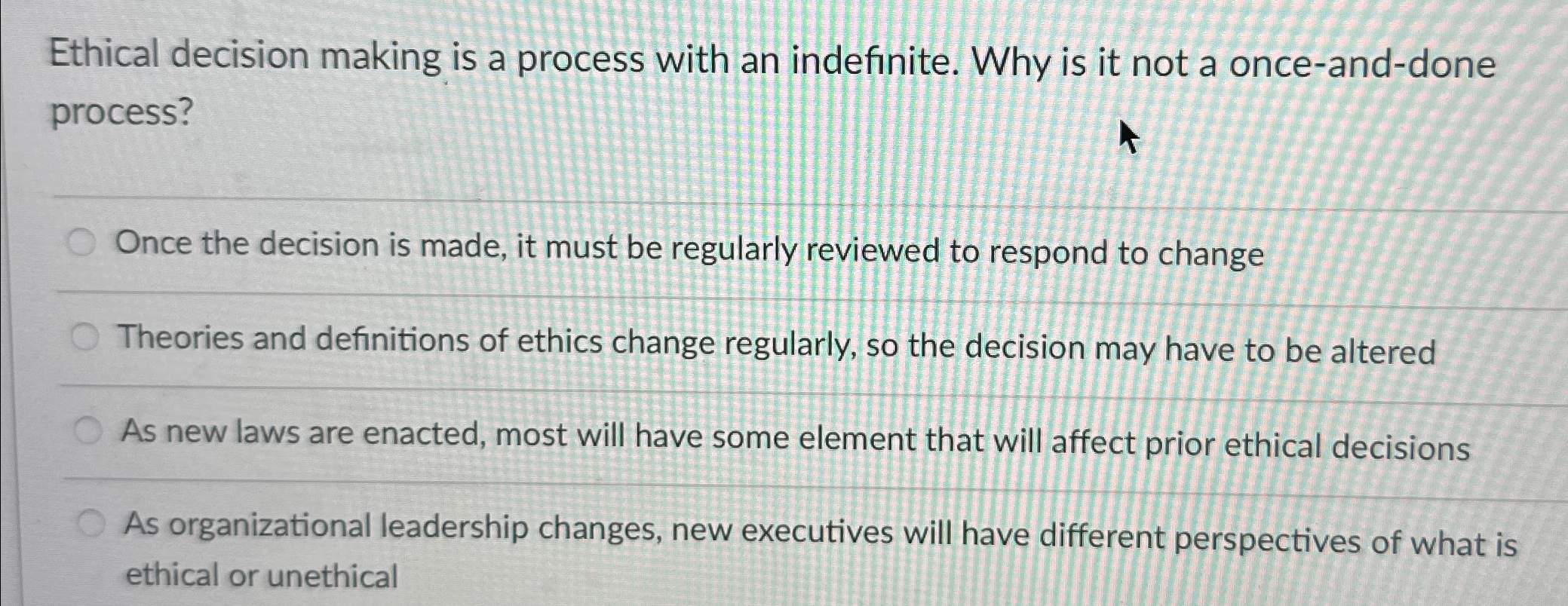 Solved Ethical decision making is a process with an | Chegg.com