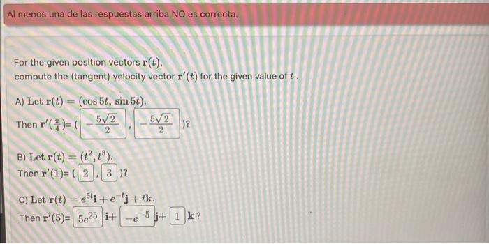 For the given position vectors \( \mathbf{r}(t) \), compute the (tangent) velocity vector \( \mathbf{r}^{\prime}(t) \) for th