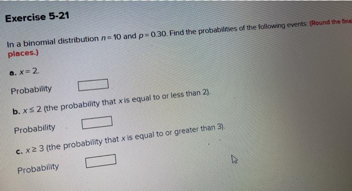Solved Exercise 5-21 In a binomial distribution n=10 and | Chegg.com