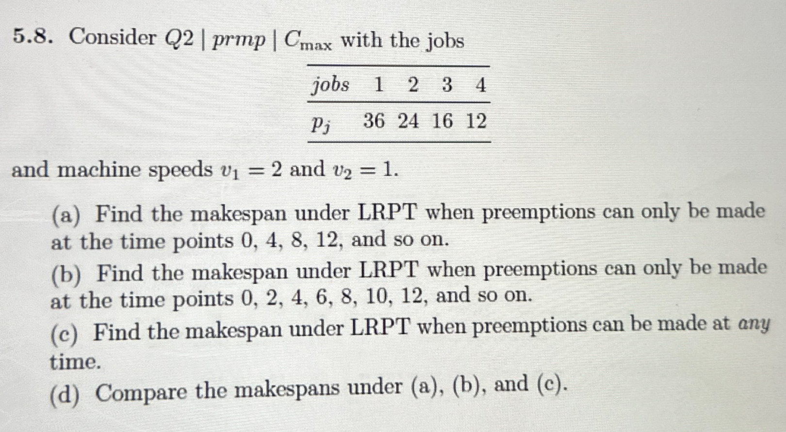 Solved 5.8. ﻿Consider Q2|prmp|Cmax ﻿with the | Chegg.com