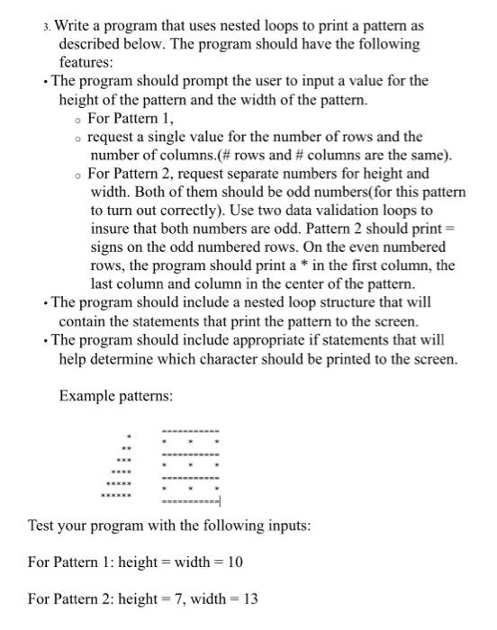 Solved 3. Write a program that uses nested loops to print a | Chegg.com