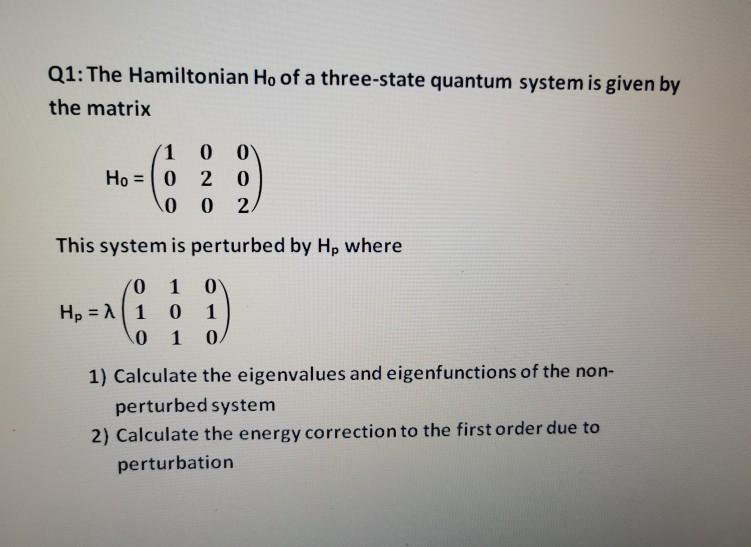 Solved Q1: The Hamiltonian H, of a three-state quantum | Chegg.com