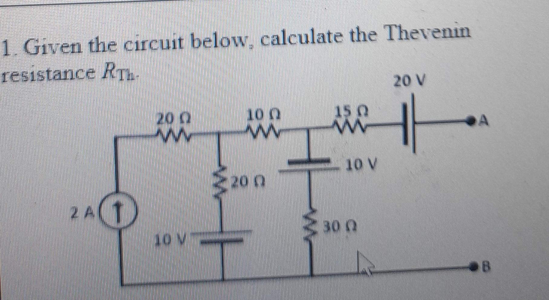 Solved 1. Given the circuit below, calculate the Thevenin | Chegg.com