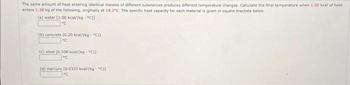 Solved The same amount of heat entering identical masses of | Chegg.com