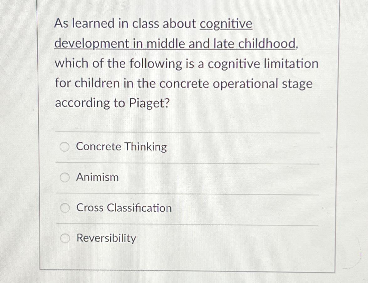 Solved As learned in class about cognitive development in Chegg