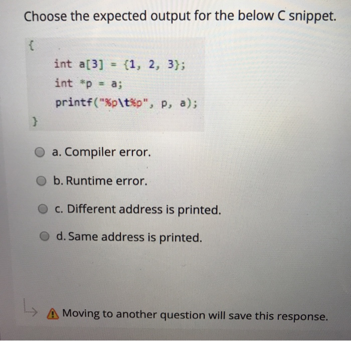 Solved Choose the expected output for the below C snippet. | Chegg.com