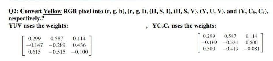 Solved Q2 Convert Yellow Rgb Pixel Into R G B R G Chegg Com