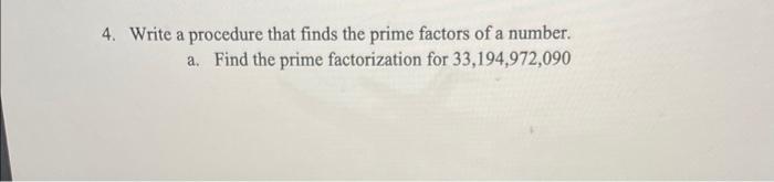 Solved 4. Write a procedure that finds the prime factors of | Chegg.com
