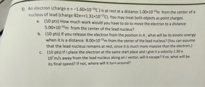 Solved 3) An electron (charge e=−1.60×10−19C ) is at rest at | Chegg.com