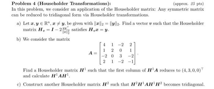 Solved Problem 4 Householder Transformations approx. Chegg