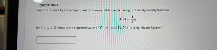 Solved QUESTION 4 Suppose Y1 and Y2 are independent random | Chegg.com