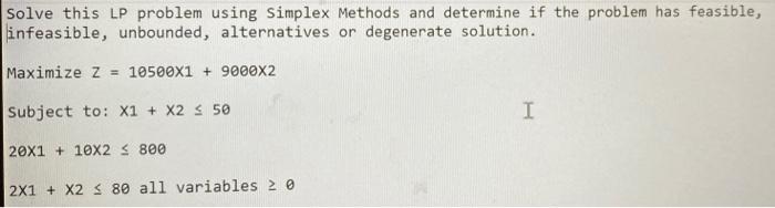 Solved solve this LP problem using Simplex Methods and | Chegg.com