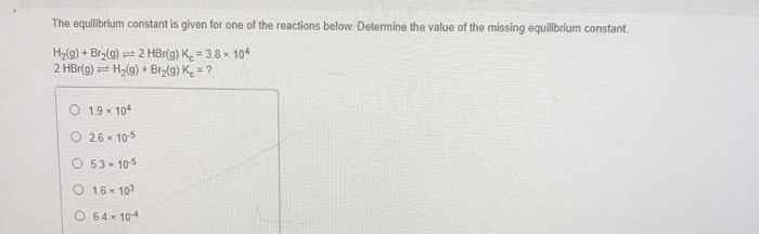 Solved The equilibrium constant is given for one of the | Chegg.com