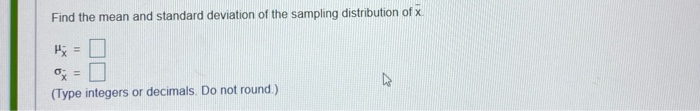 Solved Find the mean and standard deviation of the sampling | Chegg.com