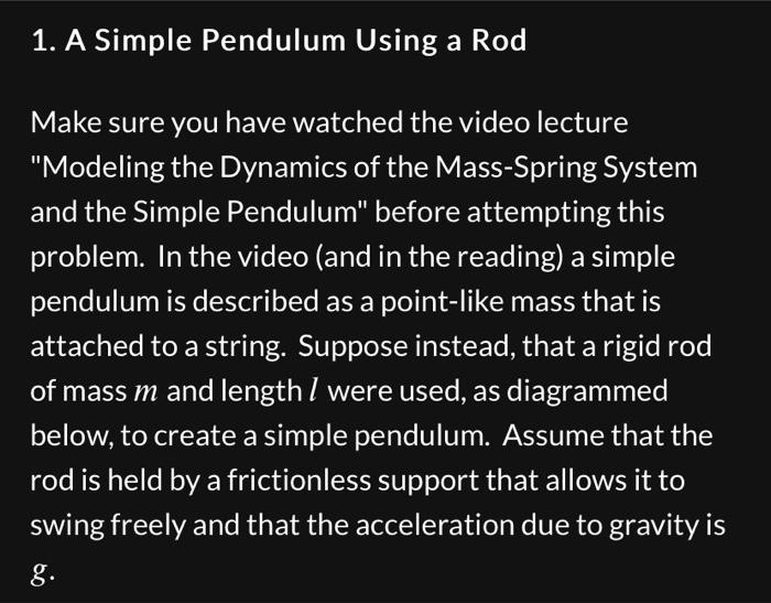 Solved 1. A Simple Pendulum Using a Rod Make sure you have | Chegg.com