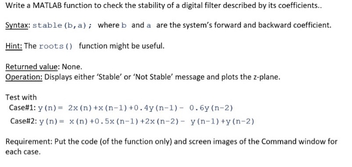 Solved Write a MATLAB function to check the stability of a | Chegg.com