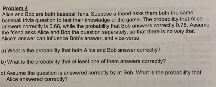 Solved Problem 4 Alice And Bob Are Both Baseball Fans Chegg Com