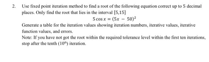 2. Use fixed point iteration method to find a root of | Chegg.com