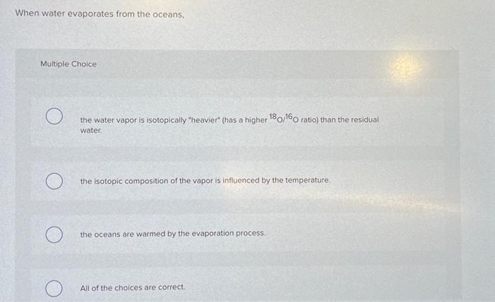 Solved When water evaporates from the oceans, Multiple | Chegg.com