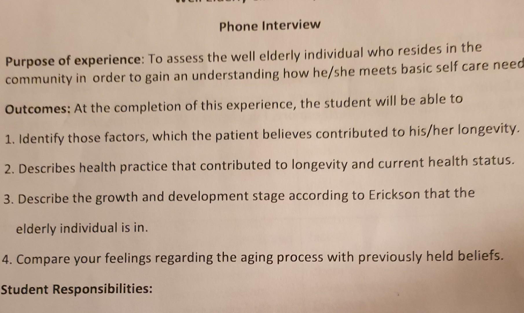 Phone Interview Purpose of experience: To assess the well elderly individual who resides in the community in order to gain an