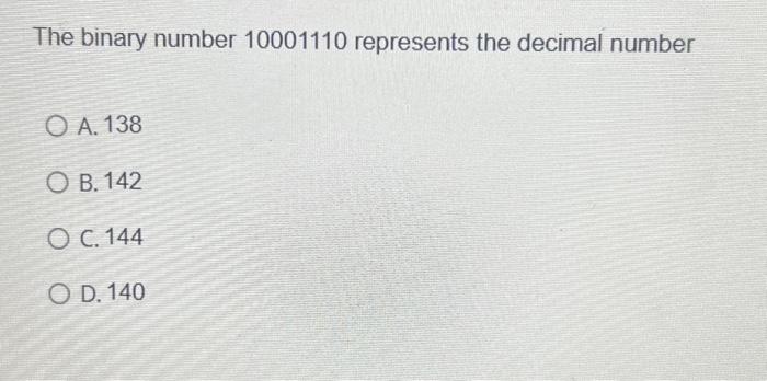 Solved The binary number 10001110 represents the decimal | Chegg.com