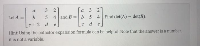 Solved A A 3 2 32 Let A B 5 4 And B B 5 4 Find Det A Chegg Com