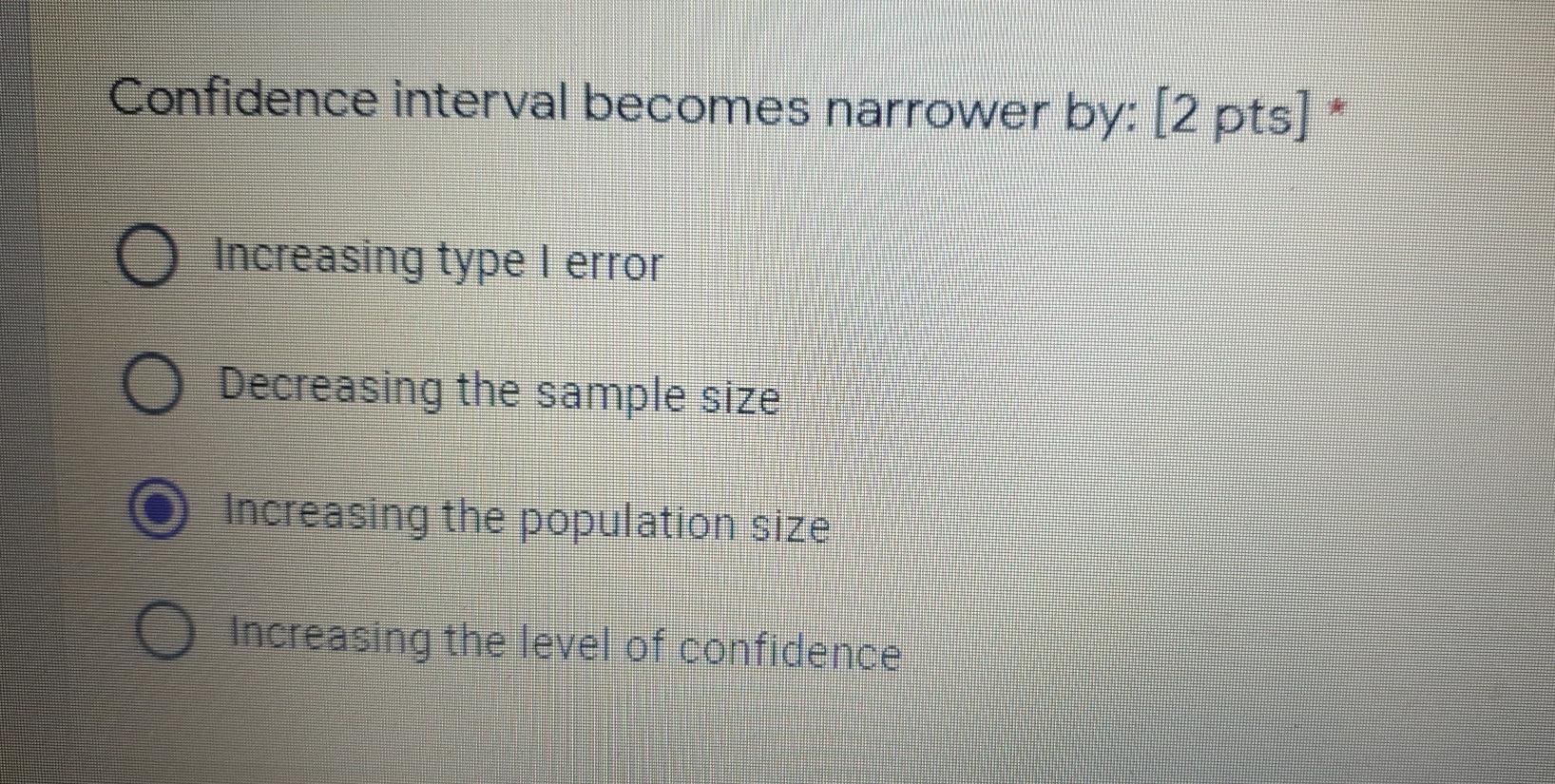 Solved Confidence interval narrower by [2 pts) * O