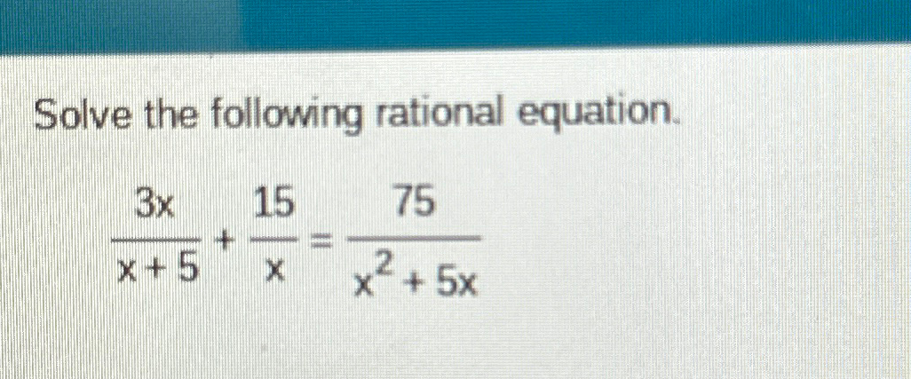 Solved Solve the following rational | Chegg.com