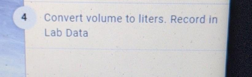 Solved 4 Convert Volume To Liters Record In Lab Data 45 Chegg Com