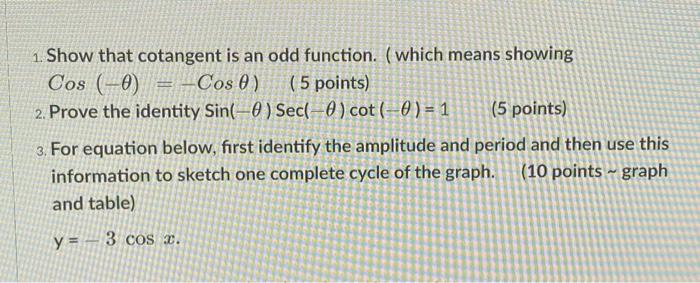 Solved 1. Show that cotangent is an odd function. (which | Chegg.com