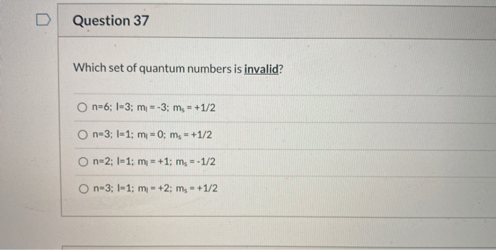 which set of quantum numbers is invalid? 2