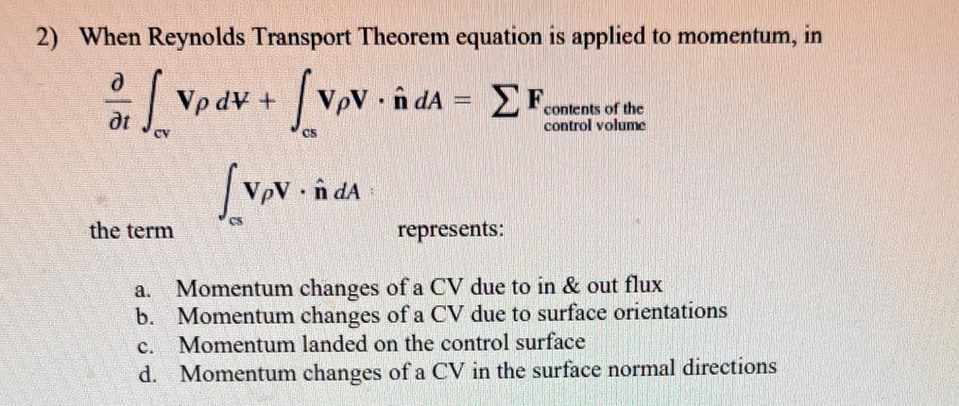 Solved 2) When Reynolds Transport Theorem Equation Is | Chegg.com