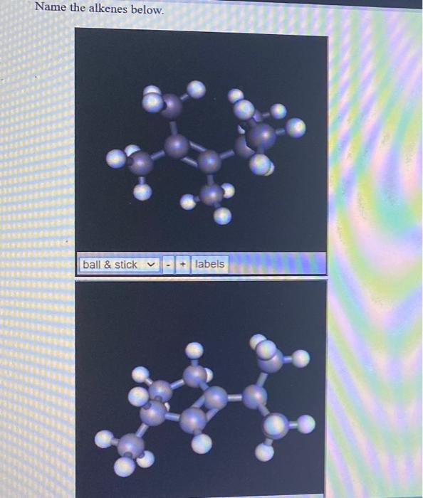 Solved Name the alkenes below. ball & stick labels | Chegg.com