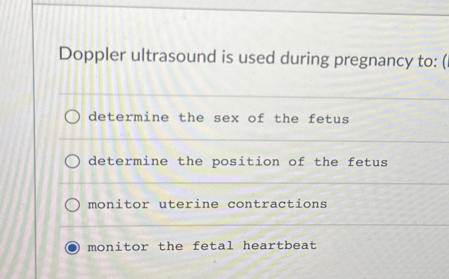 Solved Doppler ultrasound is used during pregnancy to: | Chegg.com