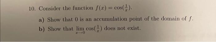 Solved 10. Consider the function f(x)=cos(x1). a) Show that | Chegg.com