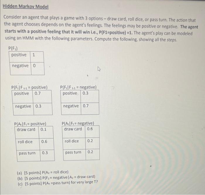 Solved Hidden Markov Model Consider an agent that plays a | Chegg.com