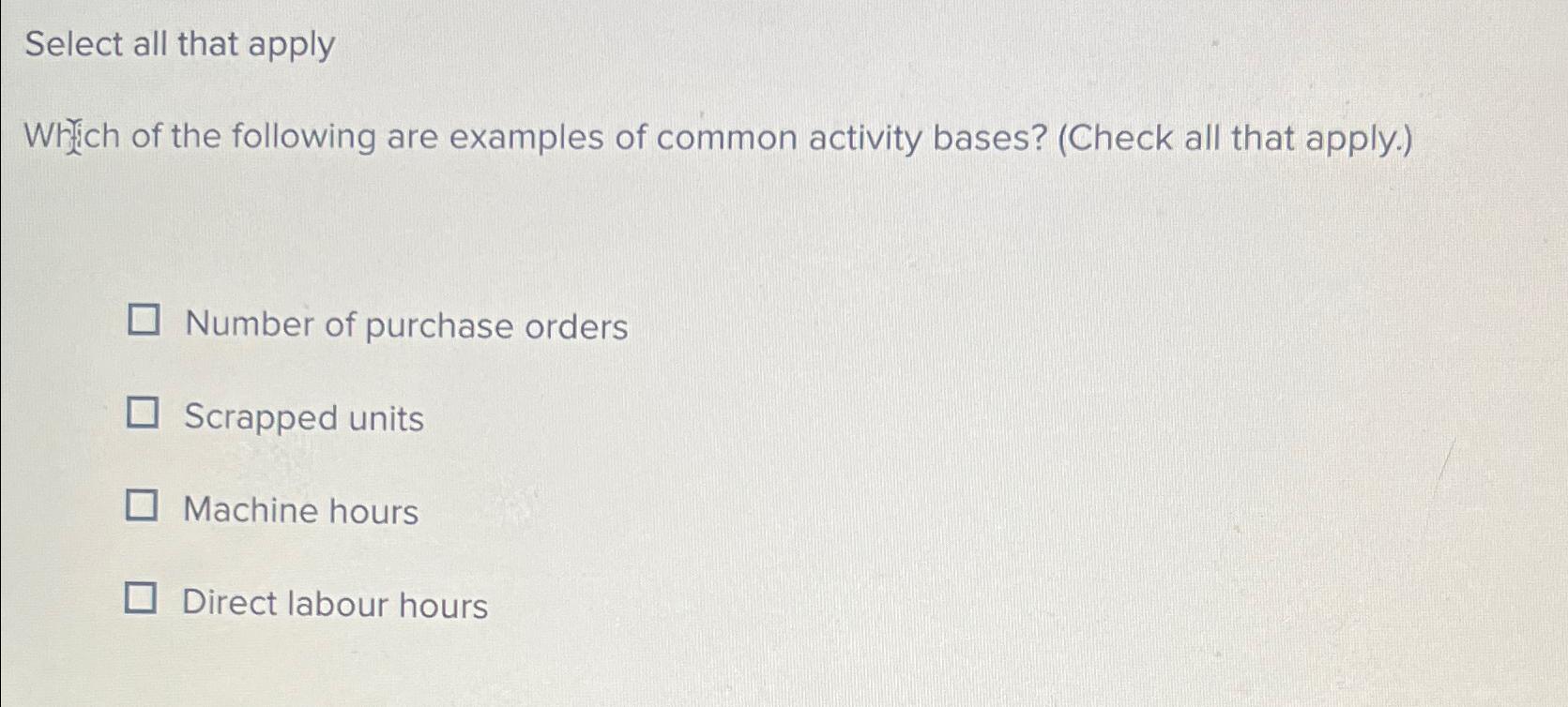 Solved Select all that applyWhich of the following are | Chegg.com
