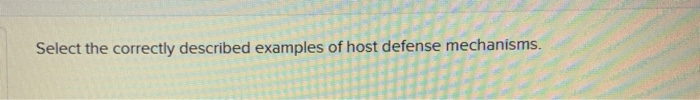 Solved Select The Correctly Described Examples Of Host Chegg Com