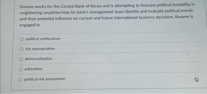 Solved Kwame works for the Central Bank of Kenya and is | Chegg.com