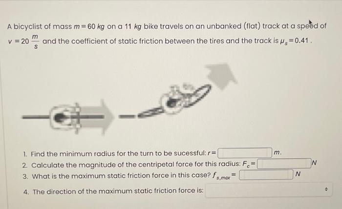 Solved A bicyclist of mass m= 60 kg on a 11 kg bike travels | Chegg.com