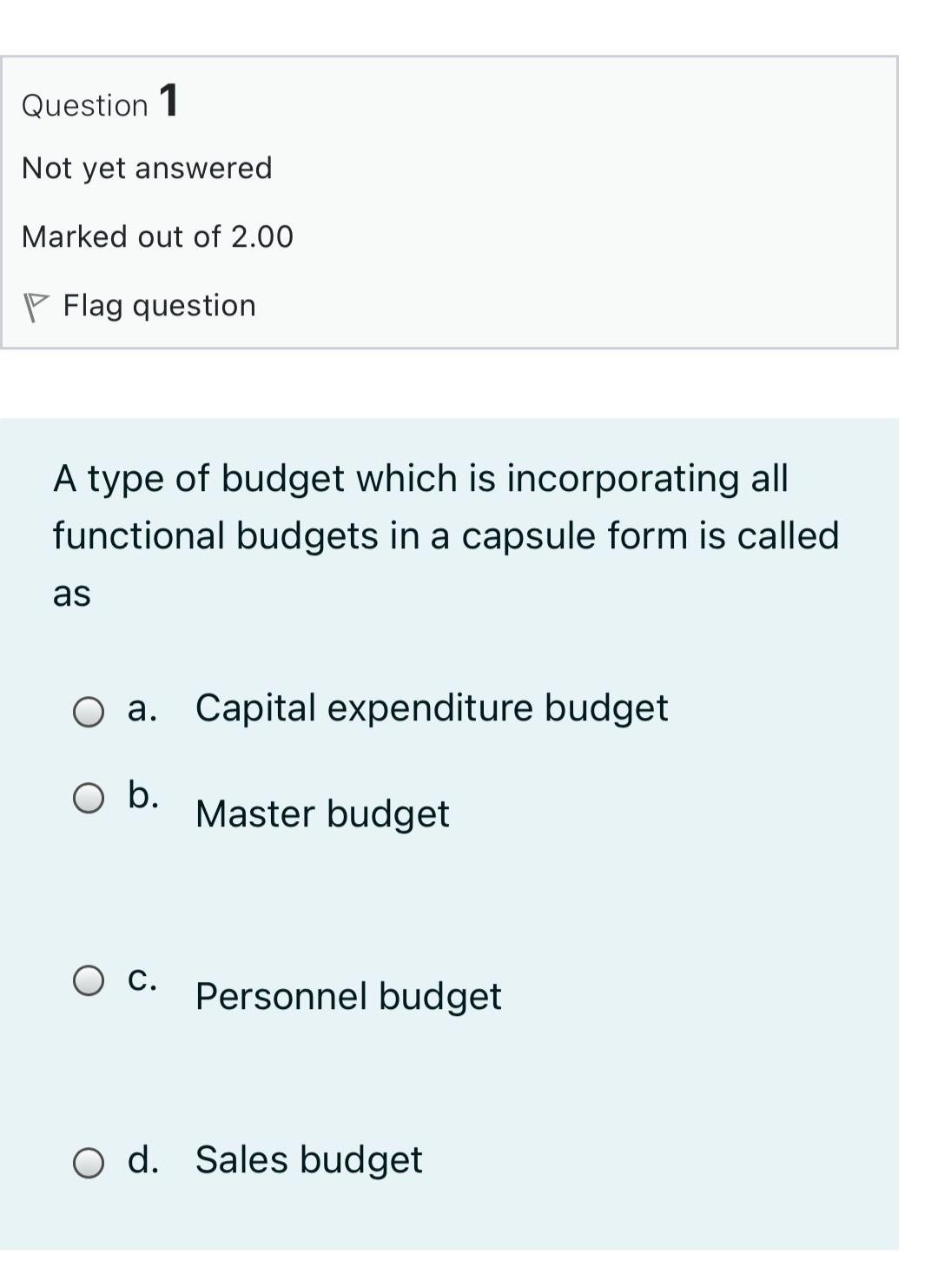 Solved Question 1 Not yet answered Marked out of 2.00 P Flag | Chegg.com