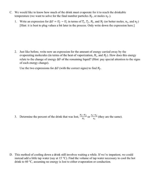 C. We would like to know how much of the drink must evaporate for it to reach the drinkable temperature (we want to solve for
